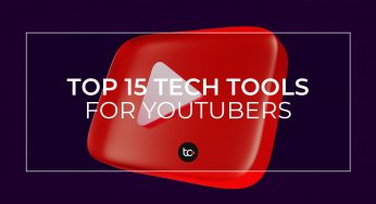 Top 15 Tech Tools For Youtubers